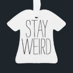 Ornamento Humor inspirado estranho do hipster da tendência<br><div class="desc">A camisa inspirada cómico da "do humor estranho engraçado do hipster estada",  na moda preto e branco moderna das citações deu forma ao ornamento acrílico da árvore de Natal do feriado.</div>