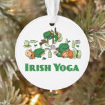 Ornamento Irish Yoga Funny St. Patrick's Day<br><div class="desc">Irish Yoga Funny St. Patrick's Day</div>