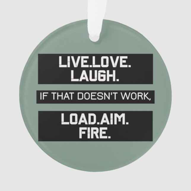 Ornamento Live Love Laugh Load Aim Fire Graphic Design (Frente)