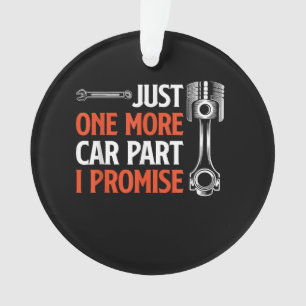 Ornamento Mais Uma Peça de Carro Eu Prometo - Entusiasta de