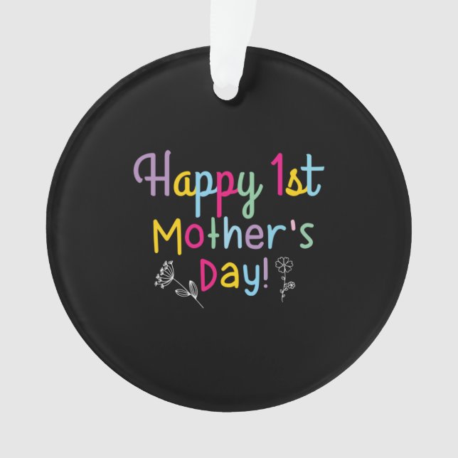 Ornamento Mamãe Gift Happy First Dia de as mães (Frente)