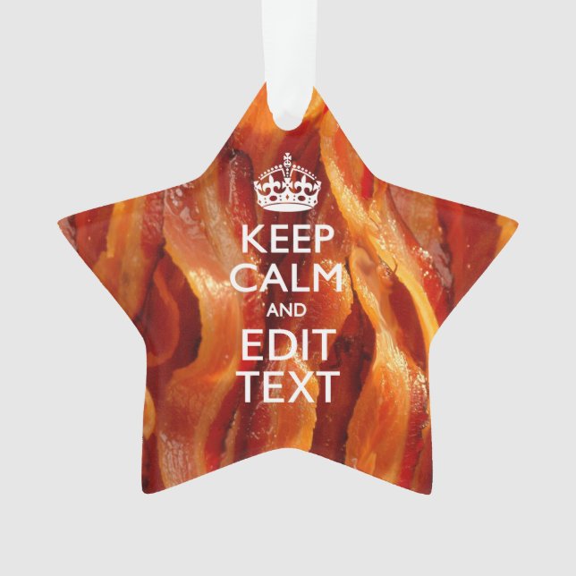 Ornamento Mantenha Calma o Texto no Bacon (Frente)