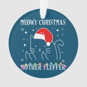 Ornamento Meowy Catmas Mãe Fluffer Engraçado Natal