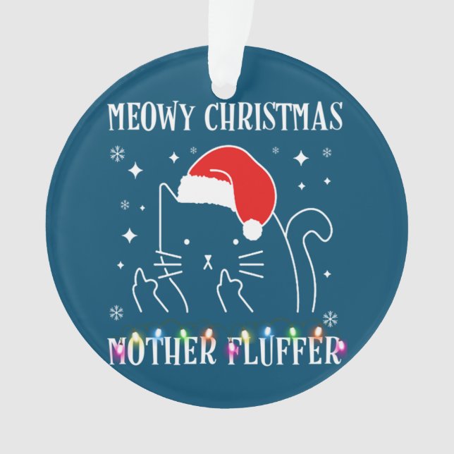 Ornamento Meowy Catmas Mãe Fluffer Engraçado Natal (Frente)