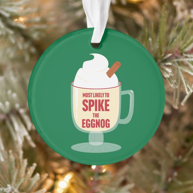 Ornamento Most Likely to Spike the Eggnog (Árvore)