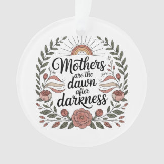 Ornamento Mothers Are The Dawn After Darkness