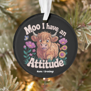 Ornamento Muu Eu Tenho Uma Atitude Vaca Highland Divertida