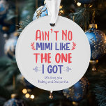 Ornamento Não é nenhum Mimi como aquele que tenho a avó<br><div class="desc">Este design pode ser personalizado na área fornecida pela alteração da foto e/ou do texto. Ou pode ser personalizado escolhendo o clique para personalizar outra opção e excluir ou alterar a cor do plano de fundo, adicionar texto, alterar a cor ou o estilo do texto ou excluir o texto de...</div>