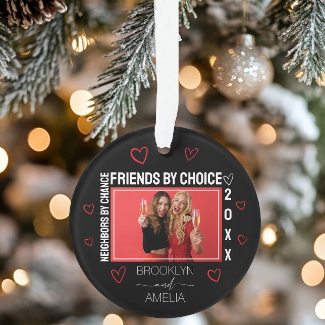Ornamento Neighbors by Chance Friends by Choice Christmas (Neighbors by Chance Friends by Choice Christmas Ornament)