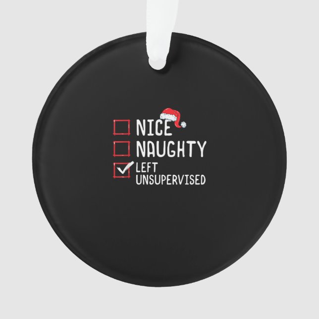 Ornamento Nice Naughty Left Unsupervised Christmas List  (Frente)