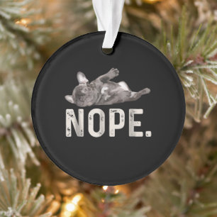 Ornamento Nope Lazy French Bulldog Dog Lover Gift