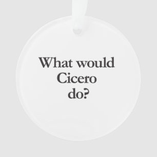 Ornamento o que cicero faria