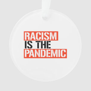 Ornamento O racismo é a pandemia