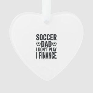 Ornamento Pai de Futebol Eu Não Jogo Eu Financio Camiseta Vi