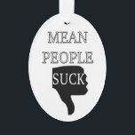 Ornamento Pessoas Médias Suck<br><div class="desc">Tipografia branca e preta. Uma mão humana com o polegar para baixo. Texto: Pessoas Médias Suck.</div>