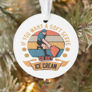 Ornamento Pickleball Se você quer o Soft Serve vá buscar sor