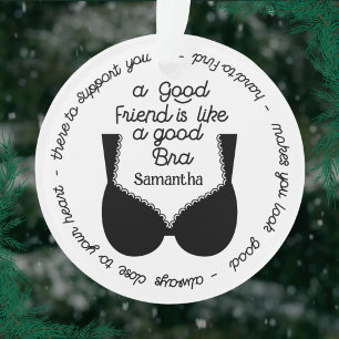 Ornamento Presente de Melhor Amiga, Como Um Sutiã Bom