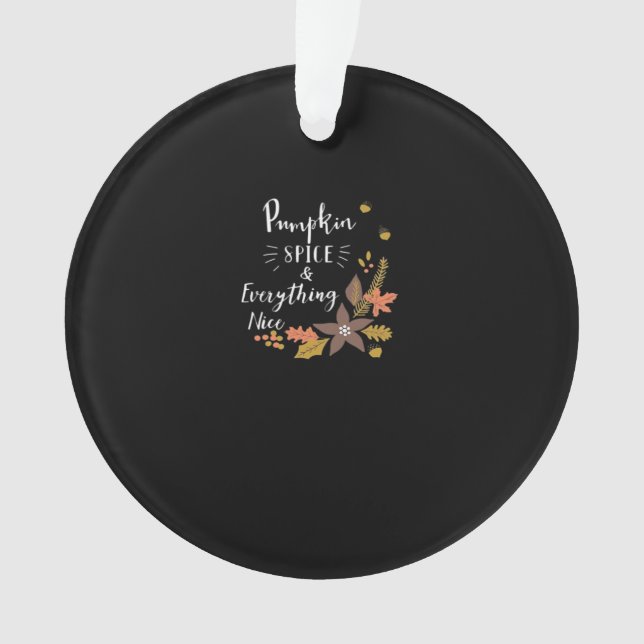 Ornamento Pumpkin Spice E Tudo Que É Engraçado Slogan (Frente)