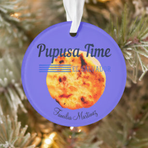 Ornamento Pupusa Time Salvadorian Custom Name favorito