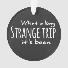 Ornamento Que longa viagem estranha foi morto grata,d