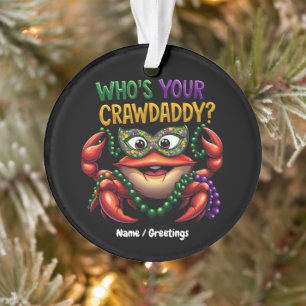 Ornamento Quem É o Seu Crawdaddy Lagostim Divertido Mardi Gr