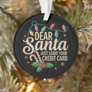 Ornamento Querido Papai Noel Deixe seu Cartão de Crédito no 
