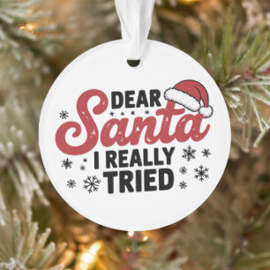 Ornamento Querido Papai Noel Eu Realmente Tentei Natal Famíl