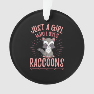 Ornamento Raccoon Lover Apenas Uma Menina Que Ama Raccoon