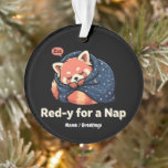Ornamento Red-y For A Nap Cute Sleepy Red Panda Kawaii<br><div class="desc">Snuggle up with this adorable, sleepy red panda wrapped tightly in a cozy starry night blanket. Featuring the playful pun "Red-y for a Nap, " this kawaii wildlife illustration captures the ultimate cozy, lazy day aesthetic. Perfect for animal lovers and anyone who takes their nap time seriously. An original, vibrant...</div>