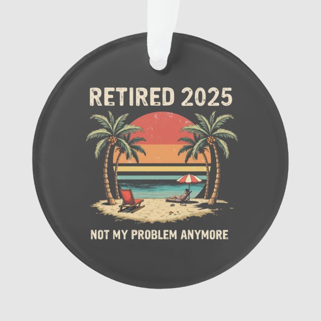 Ornamento Retires 2025 Já Não É O Meu Problema (Frente)