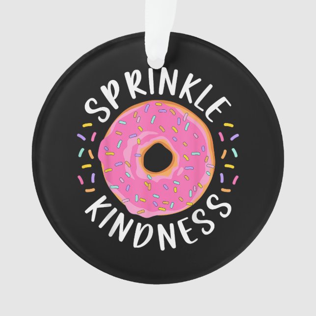 Ornamento Rosquinha Sprinkle Kindness Meninas Engraçadas Mul (Frente)
