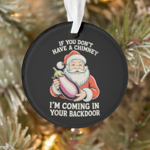 Ornamento Se Você Não Tem Uma Chaminé Papai Noel Natal Xmas