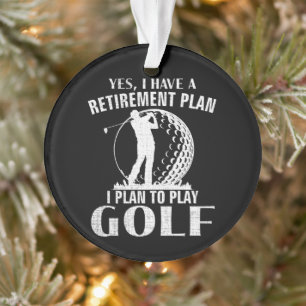 Ornamento Sim Tenho Um Plano De Aposentadoria Golfe Golfe Di