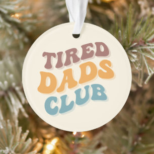 Ornamento Tired Pais Club Funny