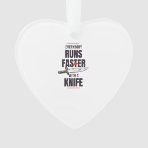 Ornamento Todo mundo corre mais rápido com uma faca