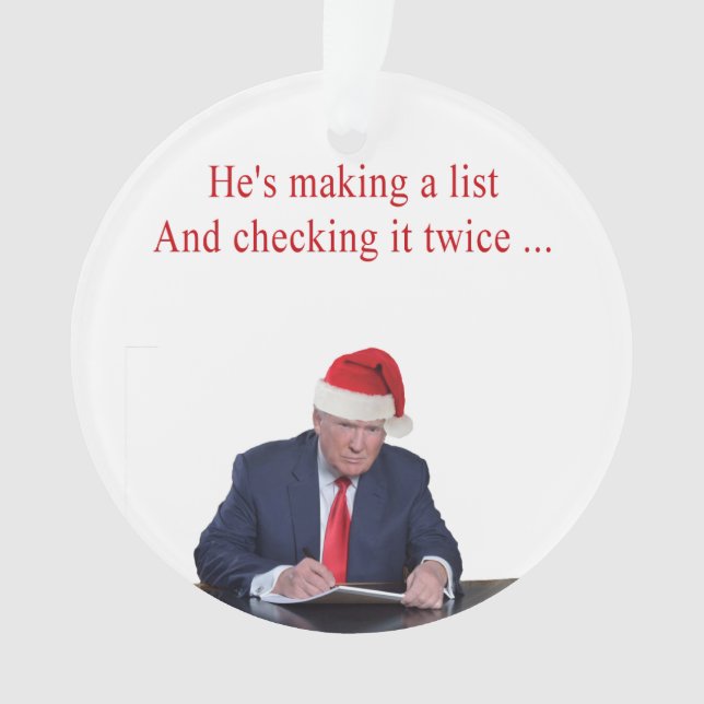 Ornamento Trump Christmas: Ele é fazer lista (Frente)