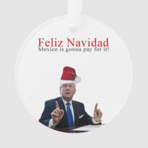 Ornamento Trump. Feliz Navidad, o México vai pagar por isso!