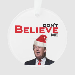 Ornamento Trump, não acredite em mim