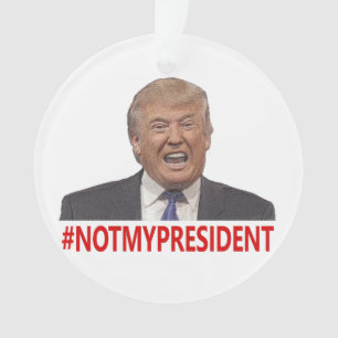 Ornamento Trump, não meu presidente!