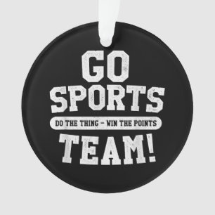 Ornamento Vai para a equipe de esportes! Esportes Engraçados