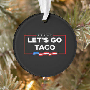 Ornamento Vamos Vai Taco Trump Sempre Fala Engraçado