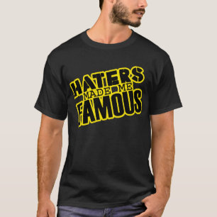 Os aborrecedores fizeram-me famoso -- T-shirt