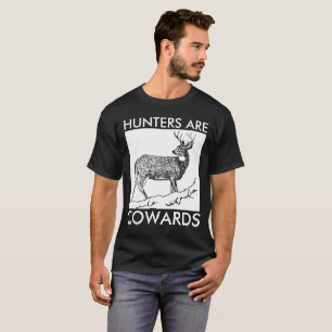 OS ANTI T-SHIRT DA CAÇA, CAÇADORES SÃO COVARDES