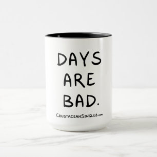 "Os dias são maus", caneca para grumos