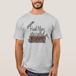 "Os homens reais são chamados t-shirt de Pai"