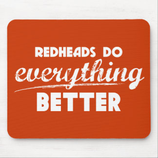 Os Redheads são melhor Mousepad