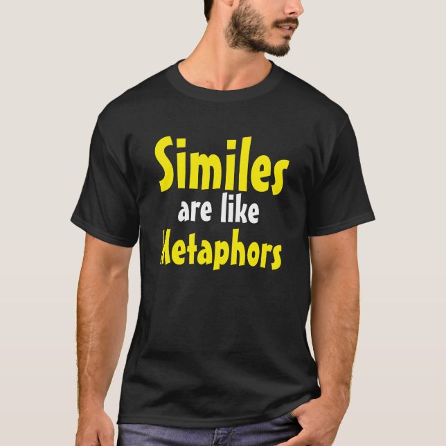 Os "Similes são como t-shirt das metáfora" (Frente)