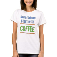 Ótimas ideias começam com camiseta do Café