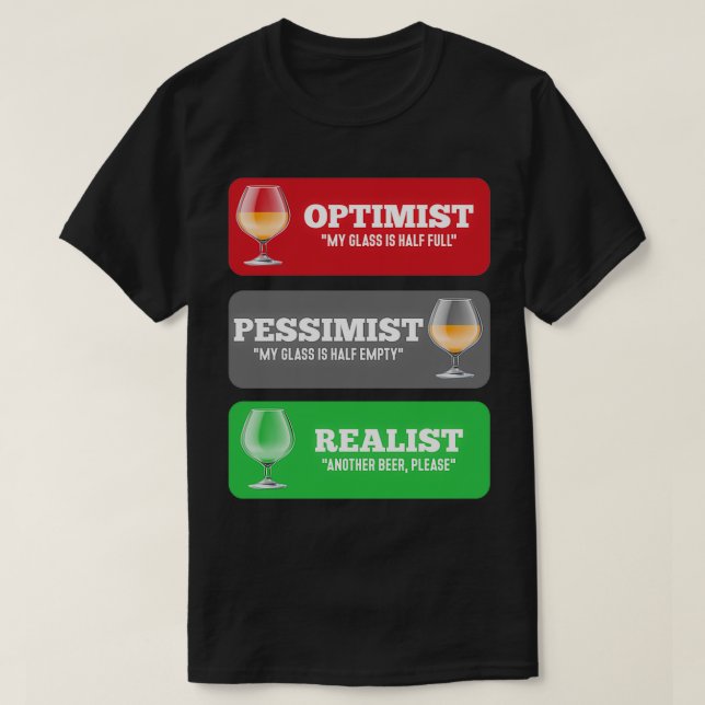 Otimista Alcool Pessimista Realista Camisa engraça (Frente do Design)