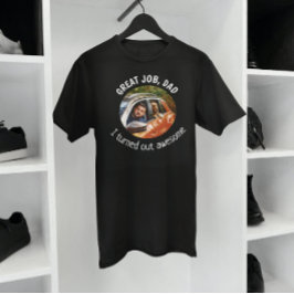 Ótimo trabalho, pai... Camisa com foto personaliza